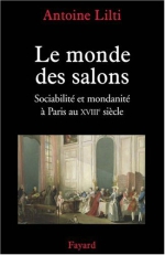 Le Monde des salons (Antoine Lilti)
